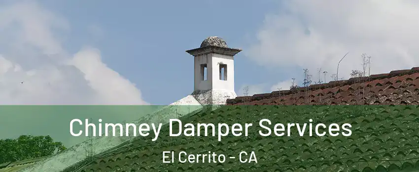  Chimney Damper Services El Cerrito - CA