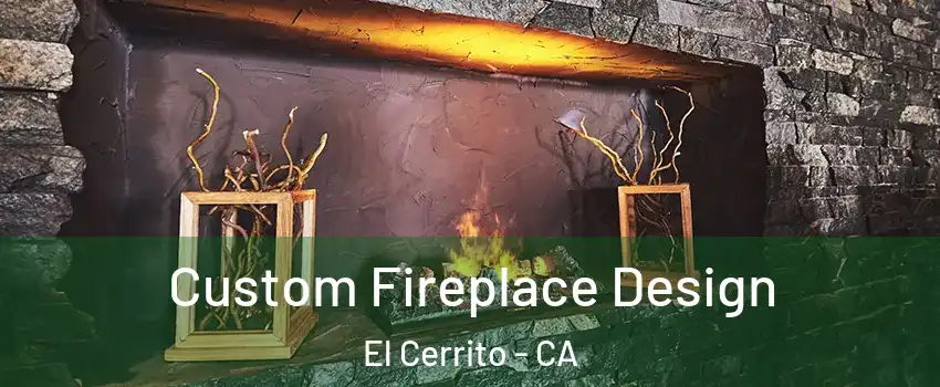  Custom Fireplace Design El Cerrito - CA