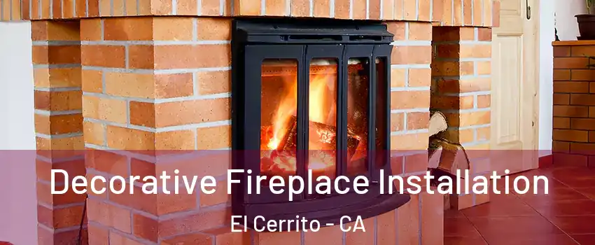  Decorative Fireplace Installation El Cerrito - CA