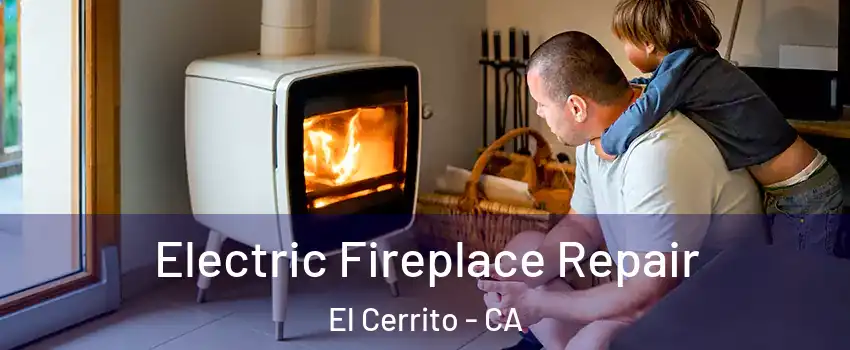  Electric Fireplace Repair El Cerrito - CA