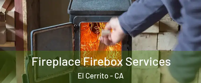  Fireplace Firebox Services El Cerrito - CA