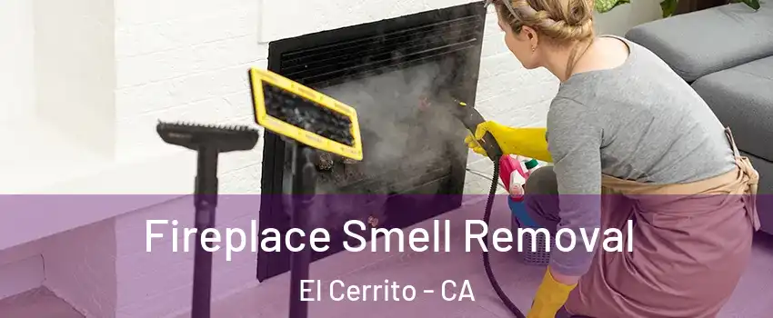  Fireplace Smell Removal El Cerrito - CA