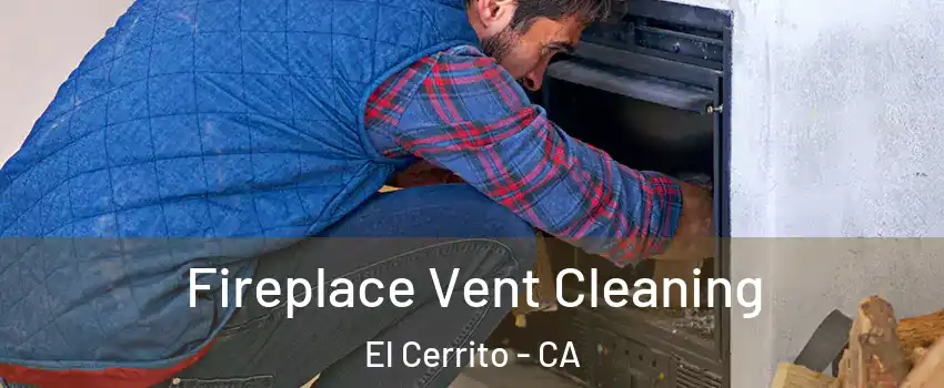  Fireplace Vent Cleaning El Cerrito - CA