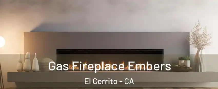  Gas Fireplace Embers El Cerrito - CA