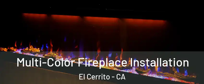 Multi-Color Fireplace Installation El Cerrito - CA
