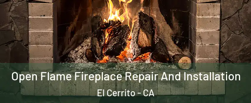  Open Flame Fireplace Repair And Installation El Cerrito - CA