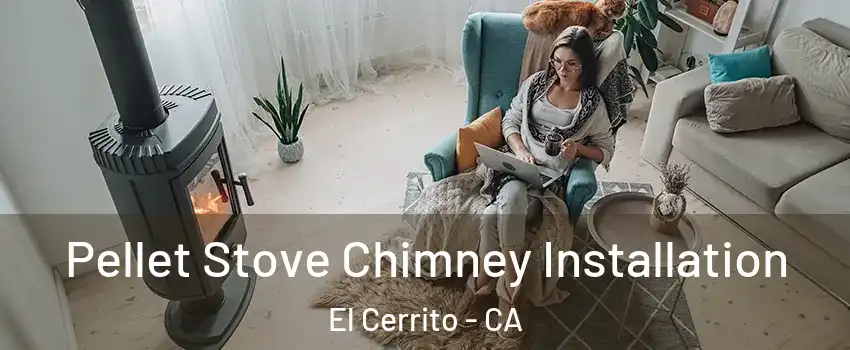  Pellet Stove Chimney Installation El Cerrito - CA
