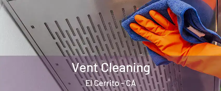  Vent Cleaning El Cerrito - CA